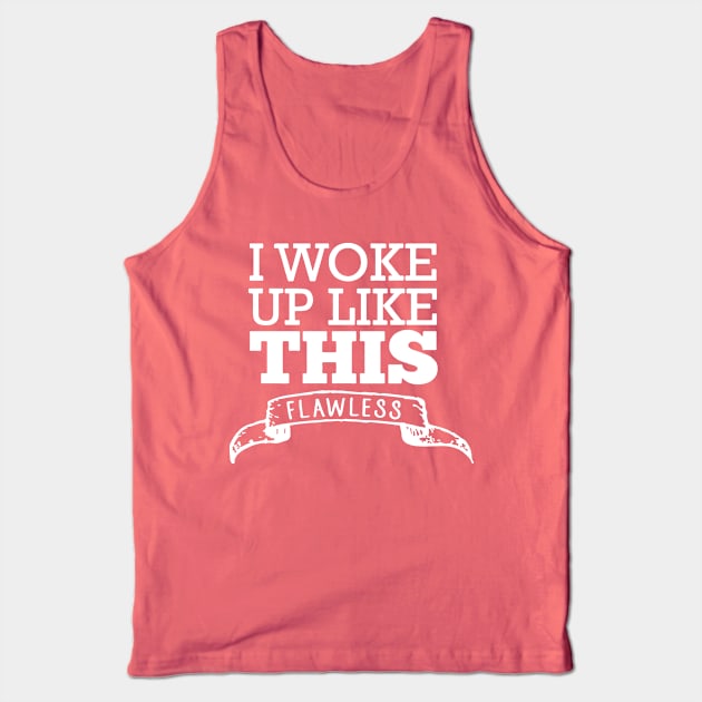 i woke up like this 3 Tank Top by Hunters shop